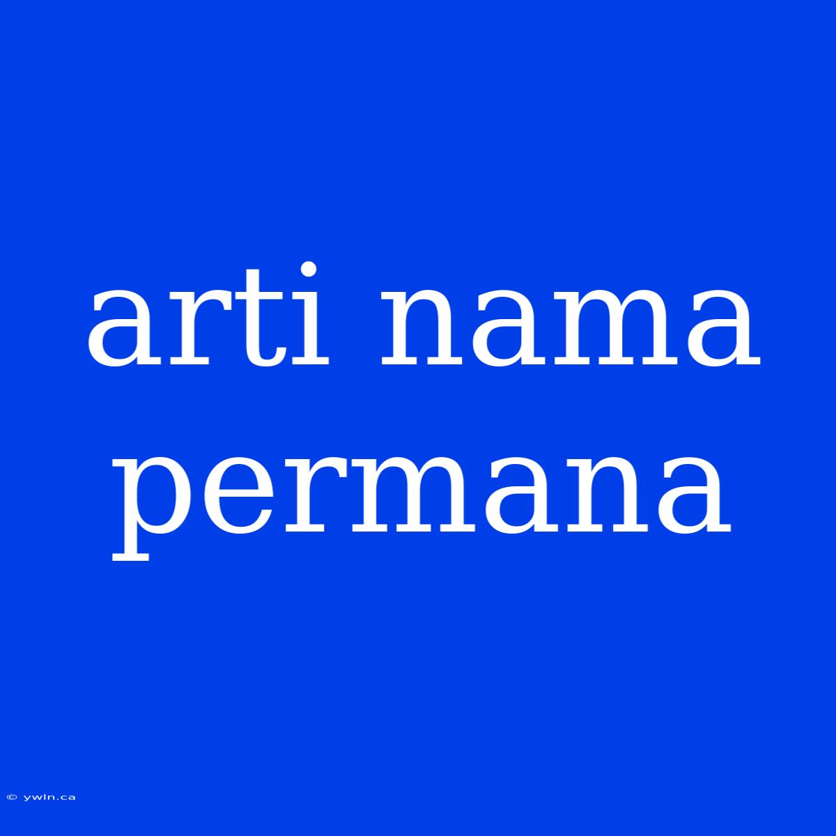 Arti Nama Permana