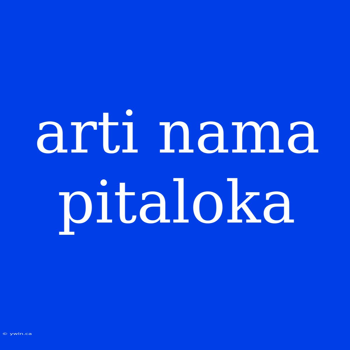 Arti Nama Pitaloka