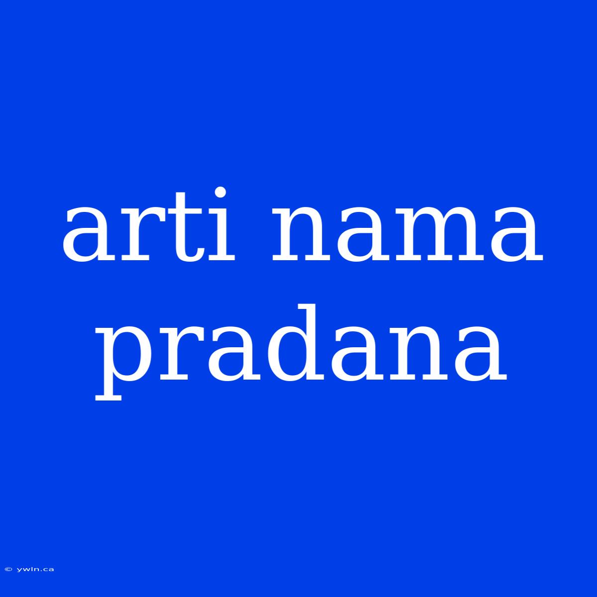 Arti Nama Pradana