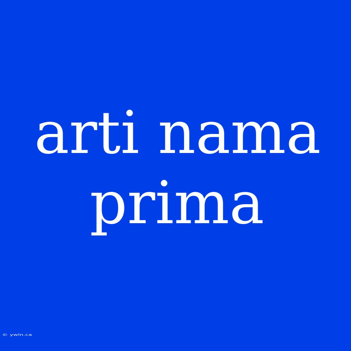 Arti Nama Prima