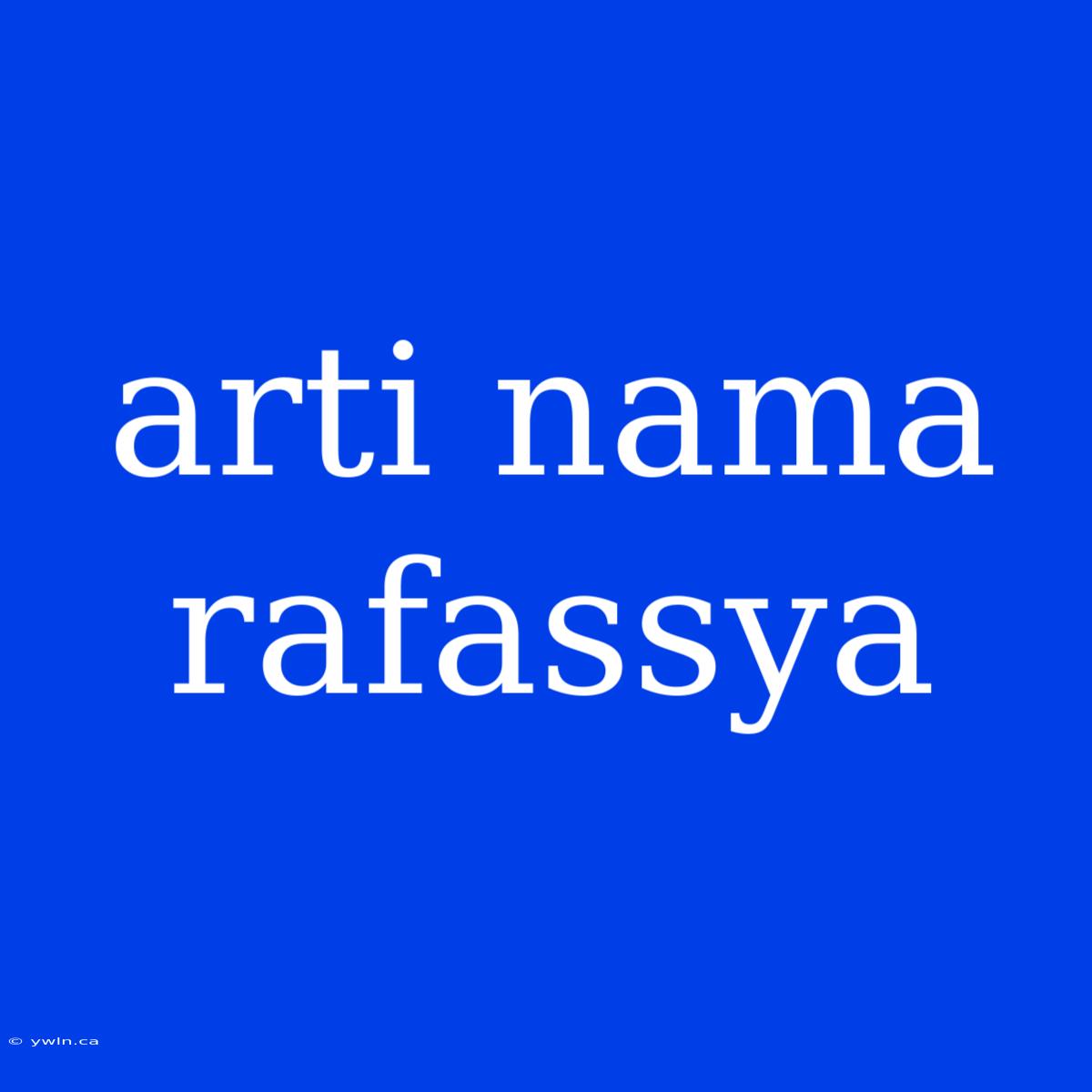 Arti Nama Rafassya