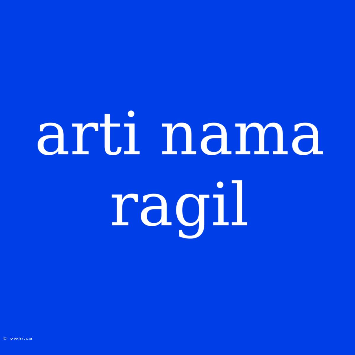 Arti Nama Ragil