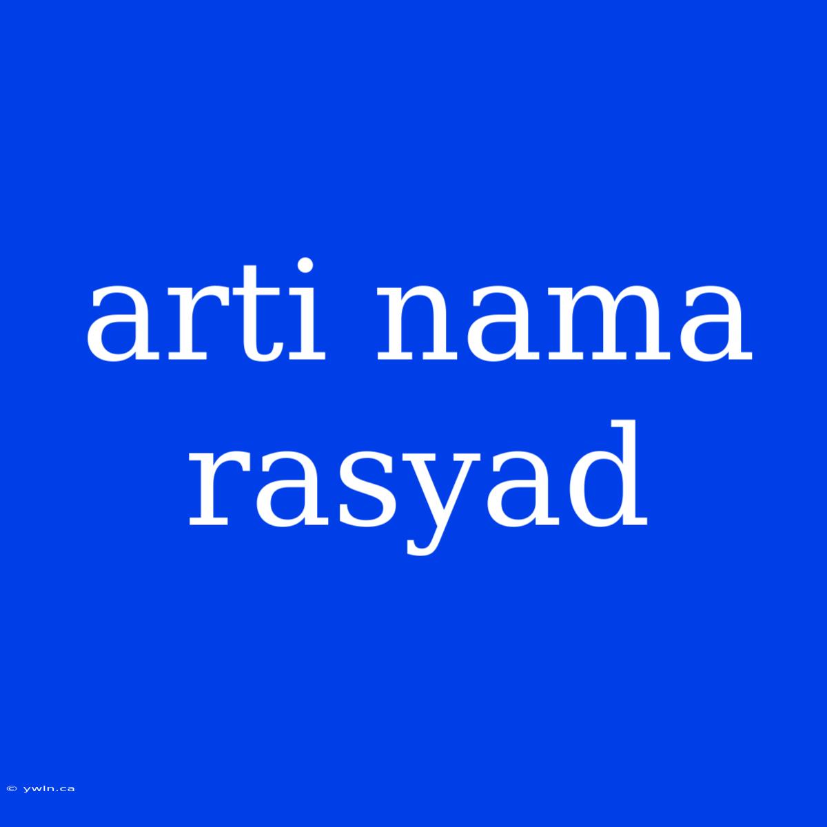 Arti Nama Rasyad