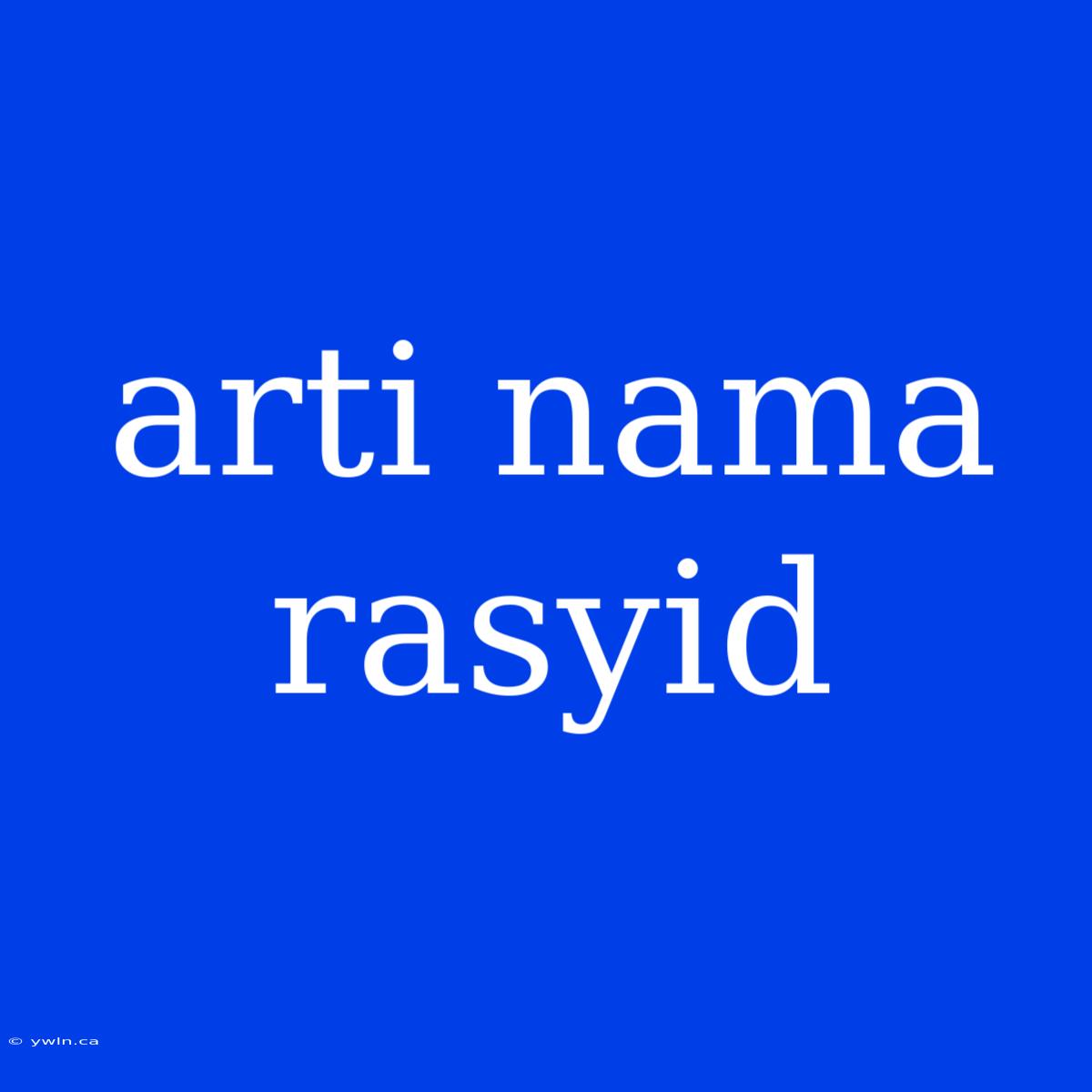 Arti Nama Rasyid