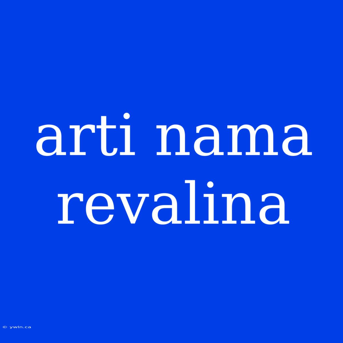 Arti Nama Revalina