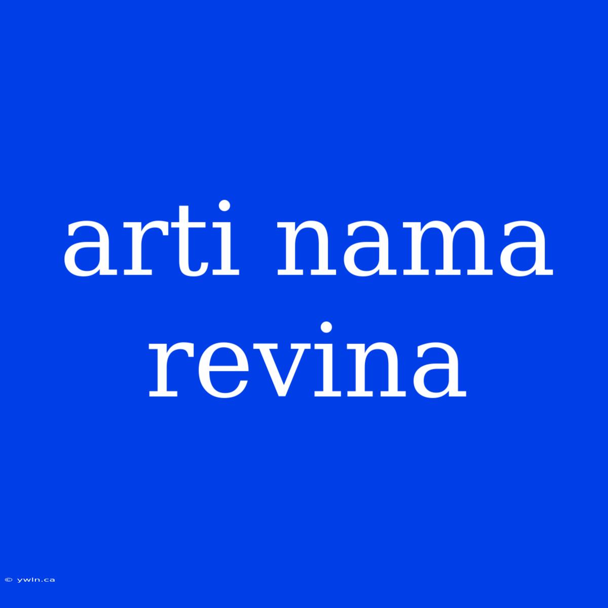 Arti Nama Revina