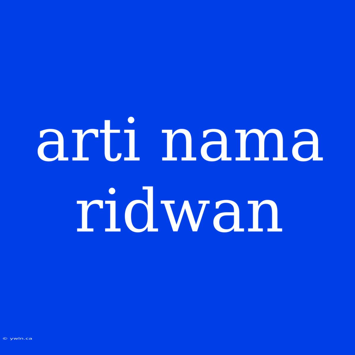 Arti Nama Ridwan