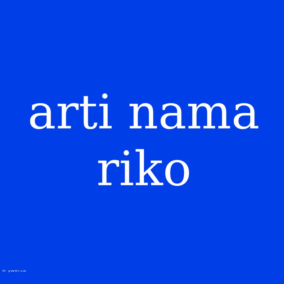 Arti Nama Riko