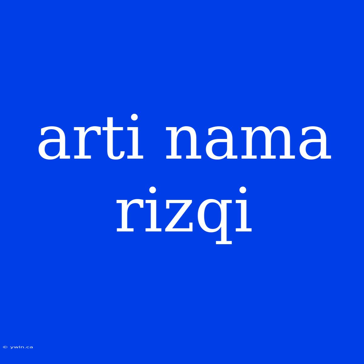 Arti Nama Rizqi