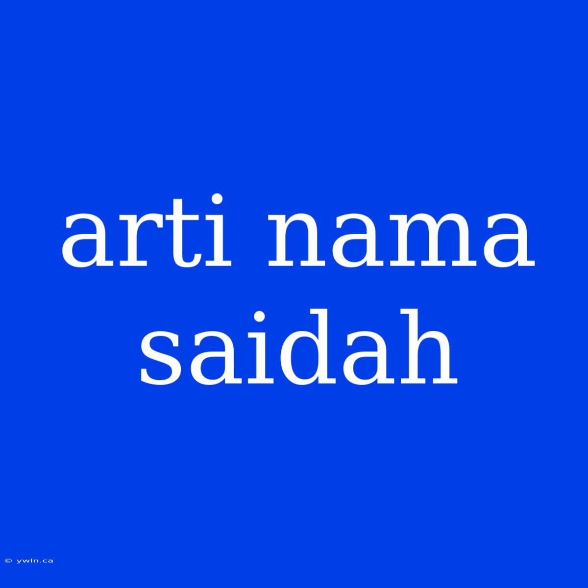 Arti Nama Saidah