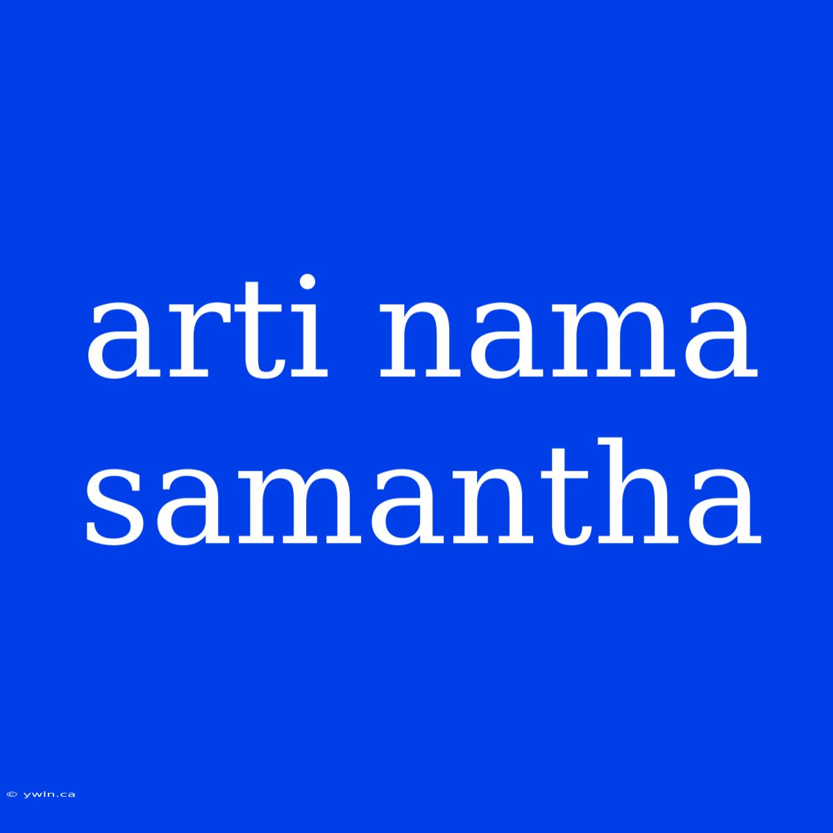 Arti Nama Samantha