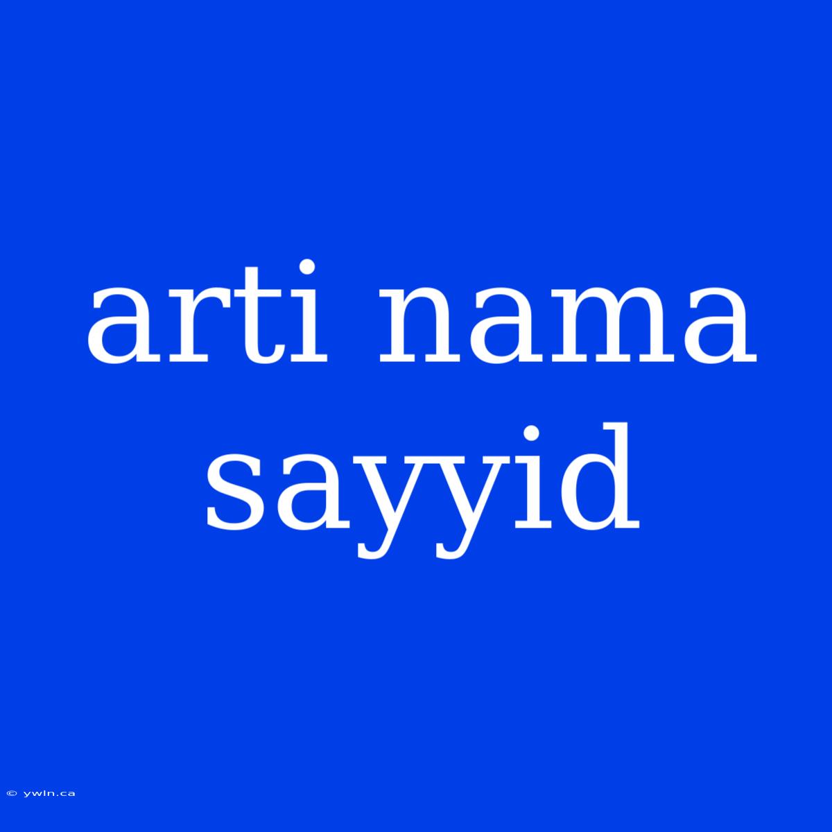 Arti Nama Sayyid