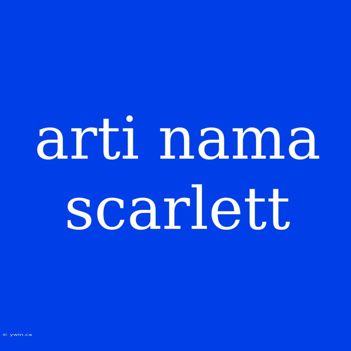 Arti Nama Scarlett