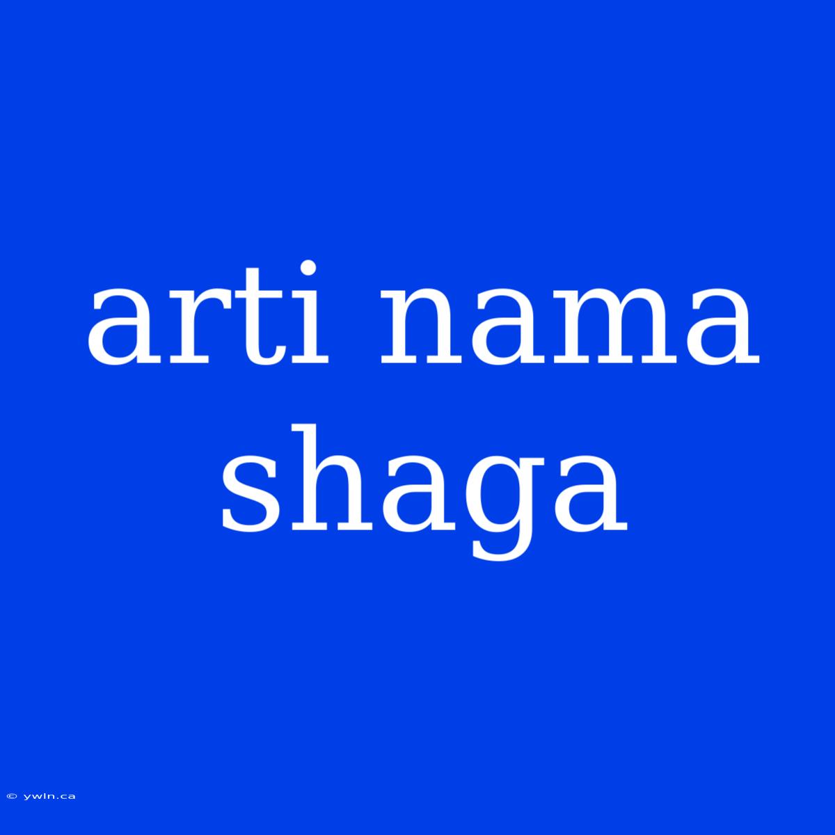 Arti Nama Shaga