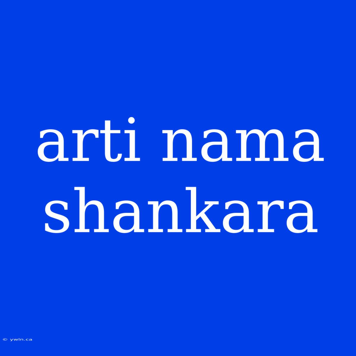 Arti Nama Shankara