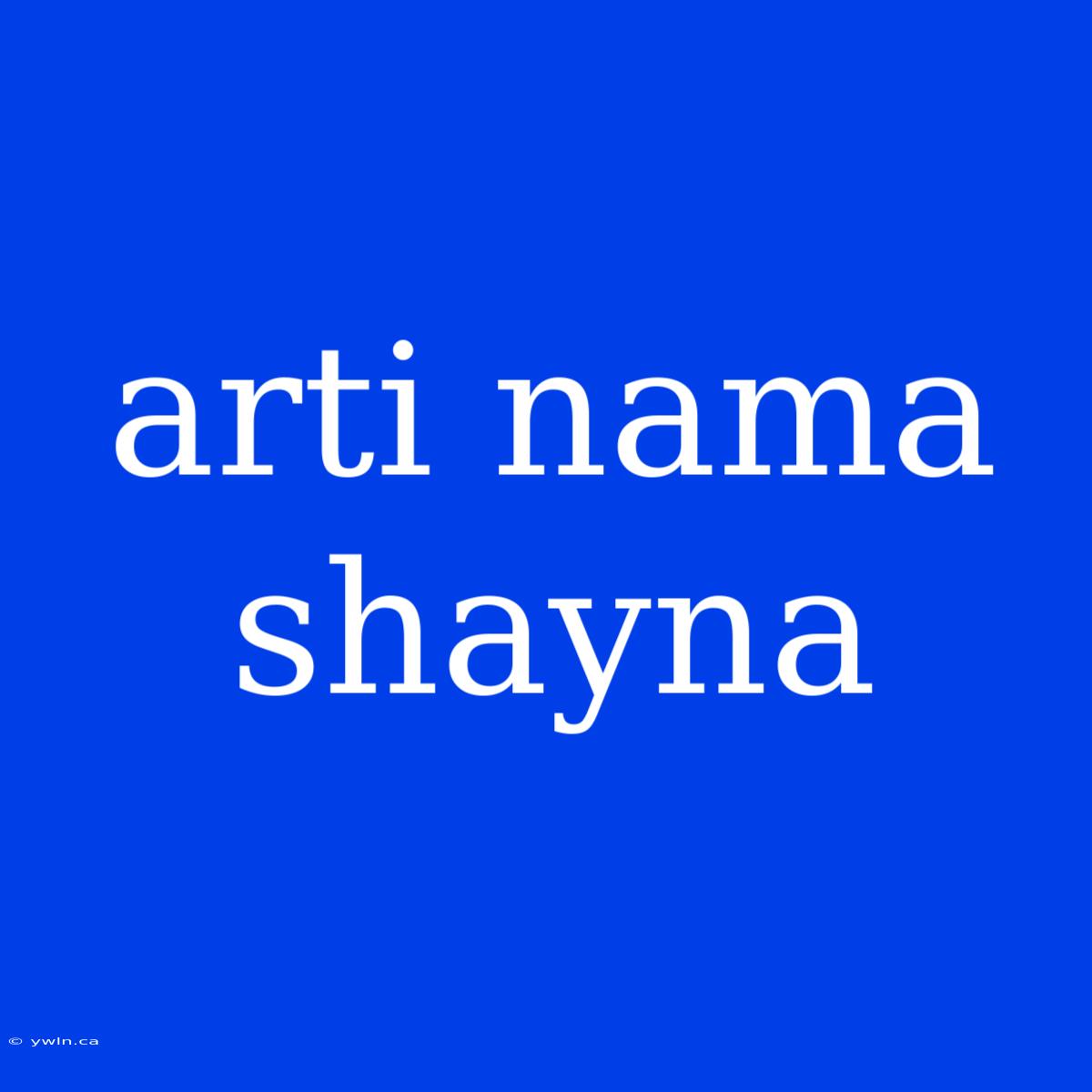 Arti Nama Shayna