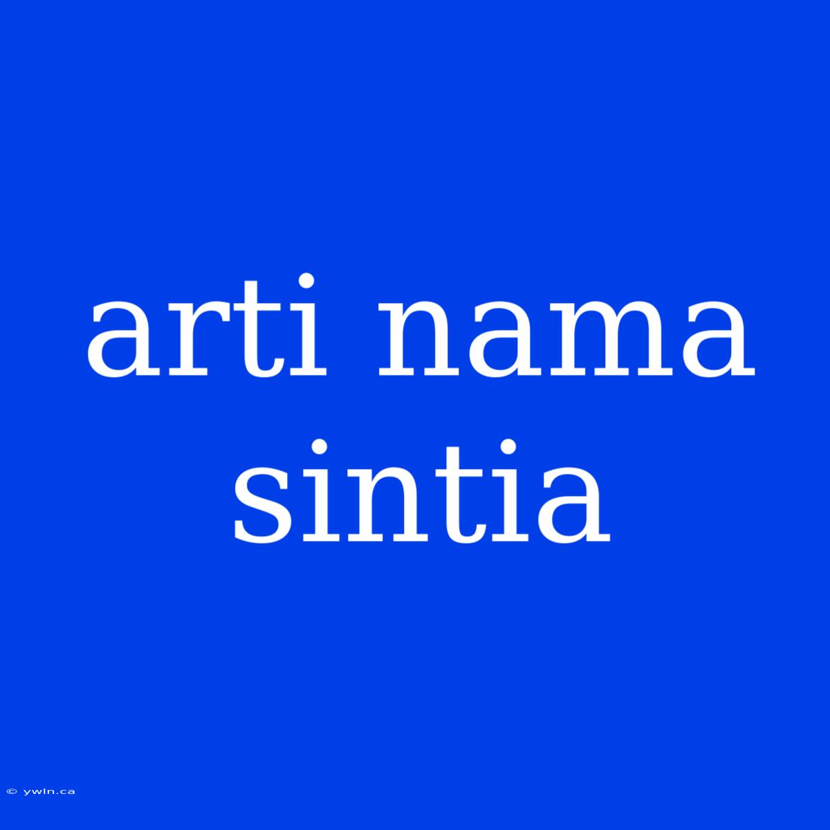 Arti Nama Sintia