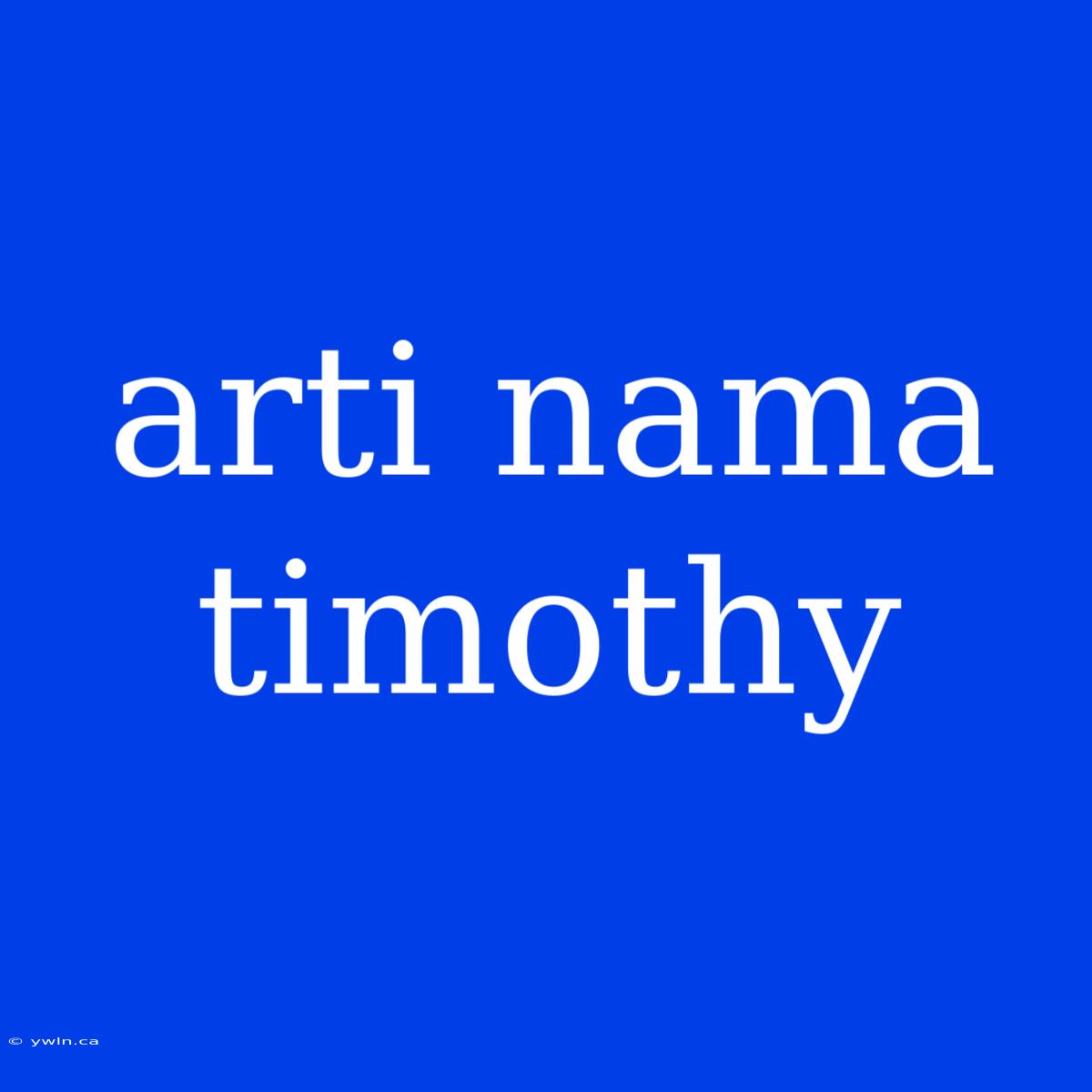 Arti Nama Timothy