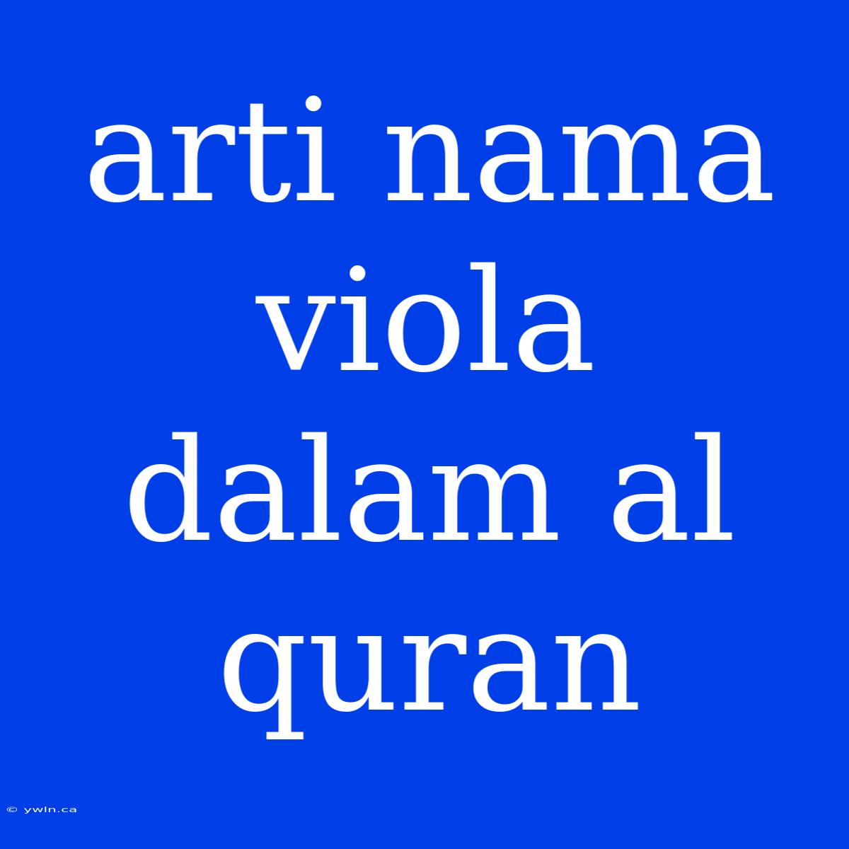 Arti Nama Viola Dalam Al Quran