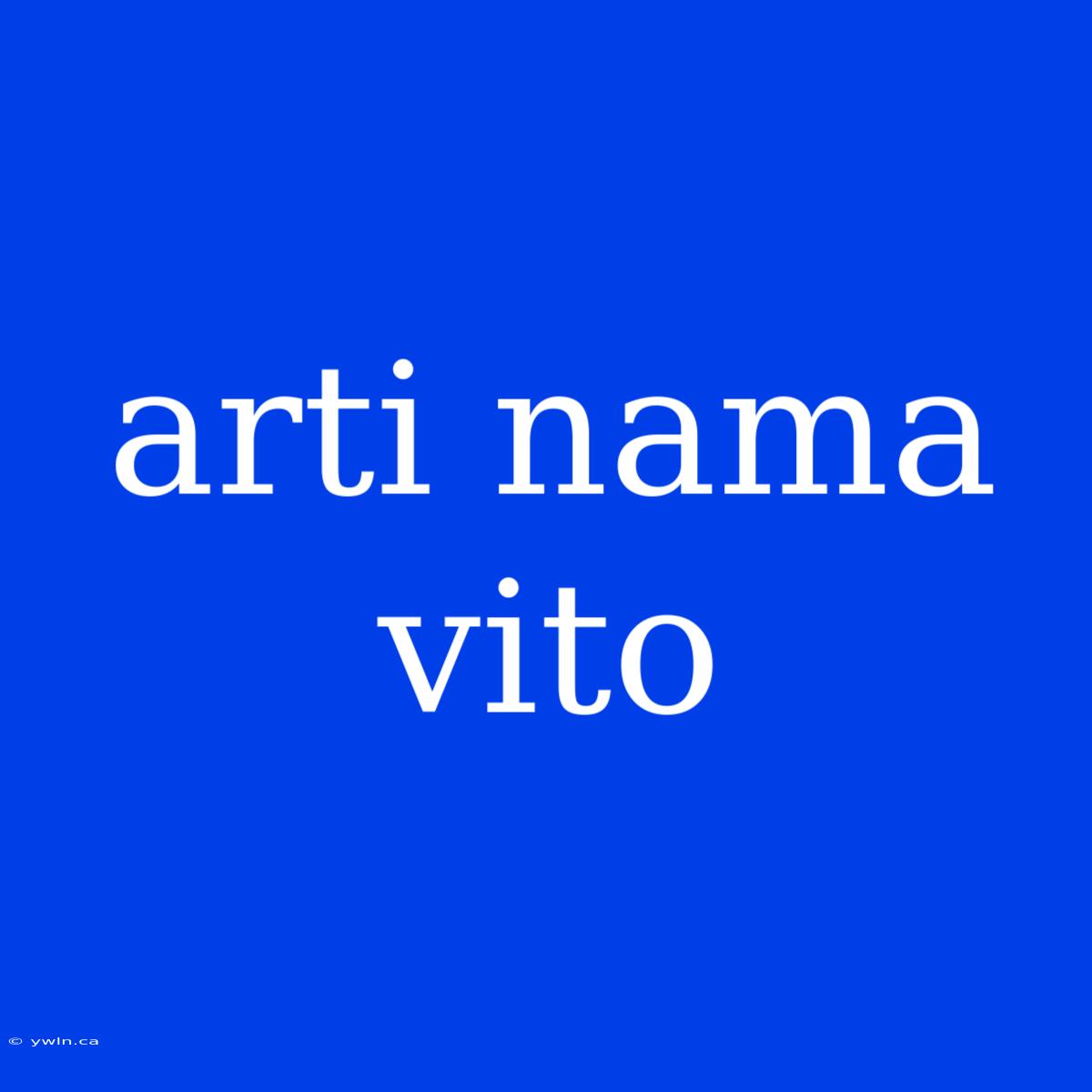 Arti Nama Vito