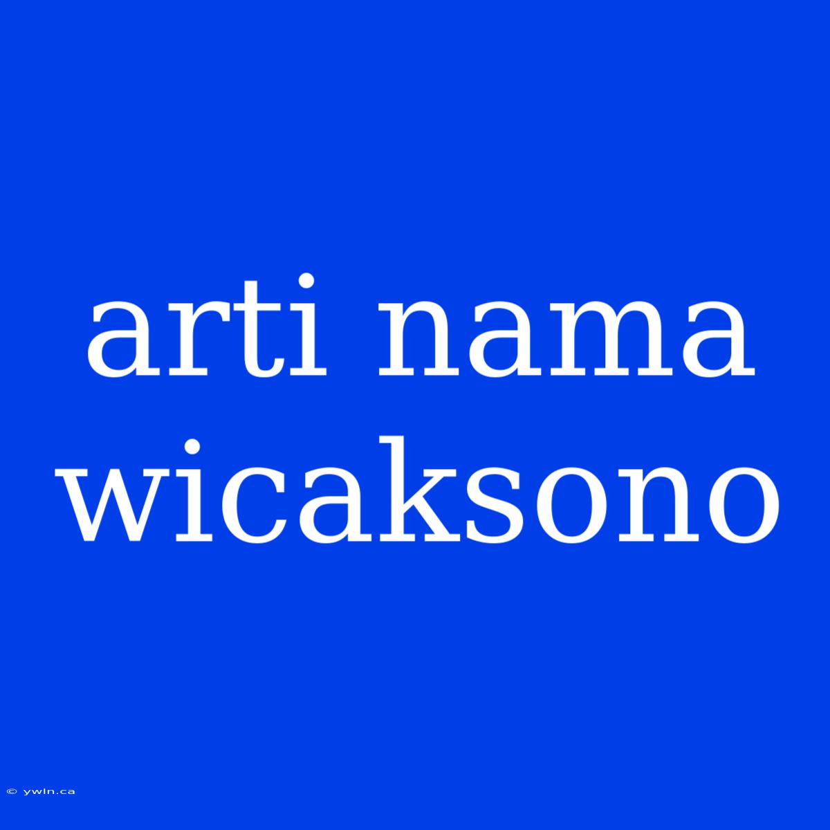 Arti Nama Wicaksono