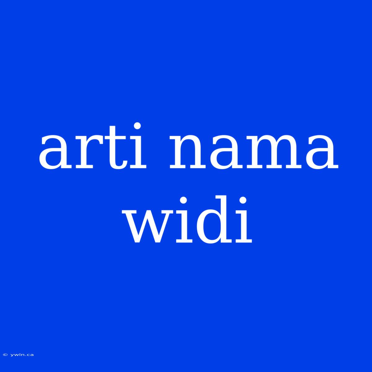 Arti Nama Widi