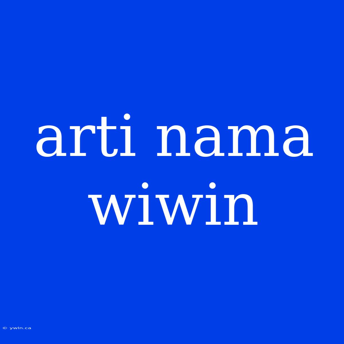 Arti Nama Wiwin