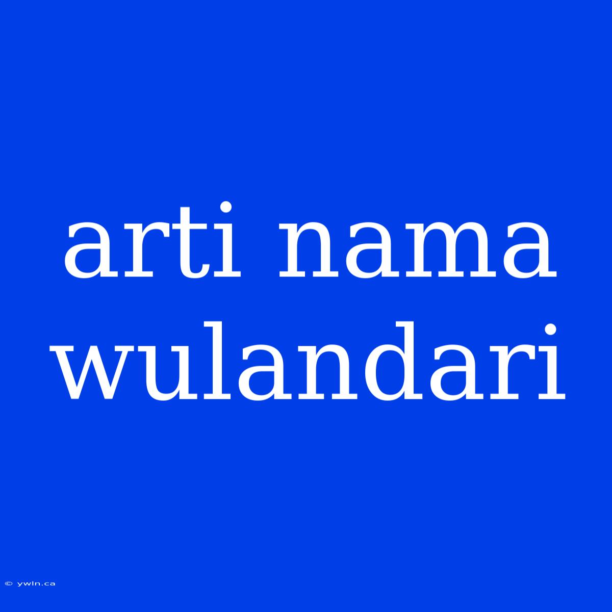 Arti Nama Wulandari