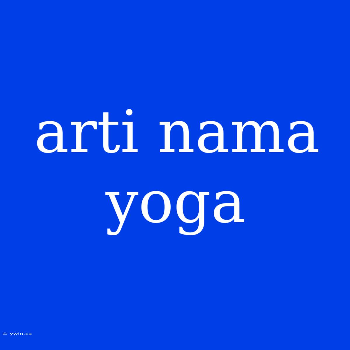 Arti Nama Yoga