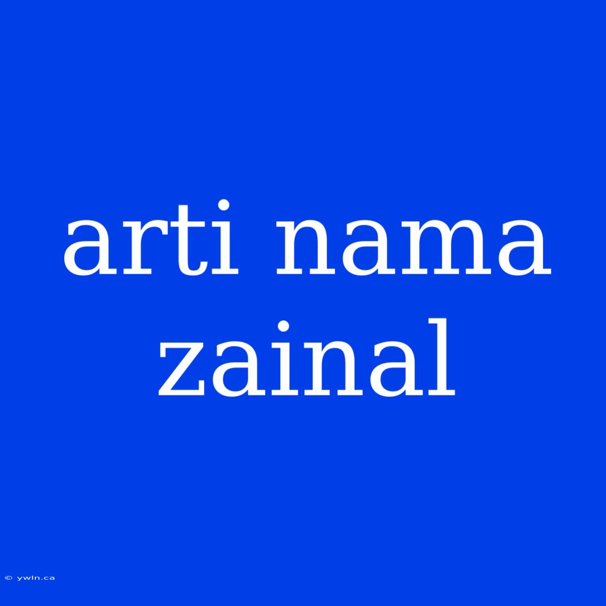 Arti Nama Zainal