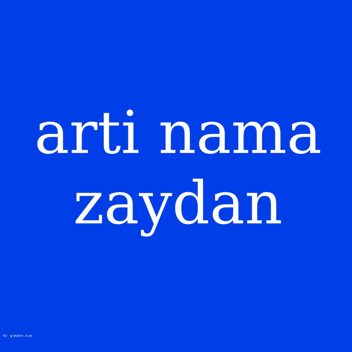 Arti Nama Zaydan