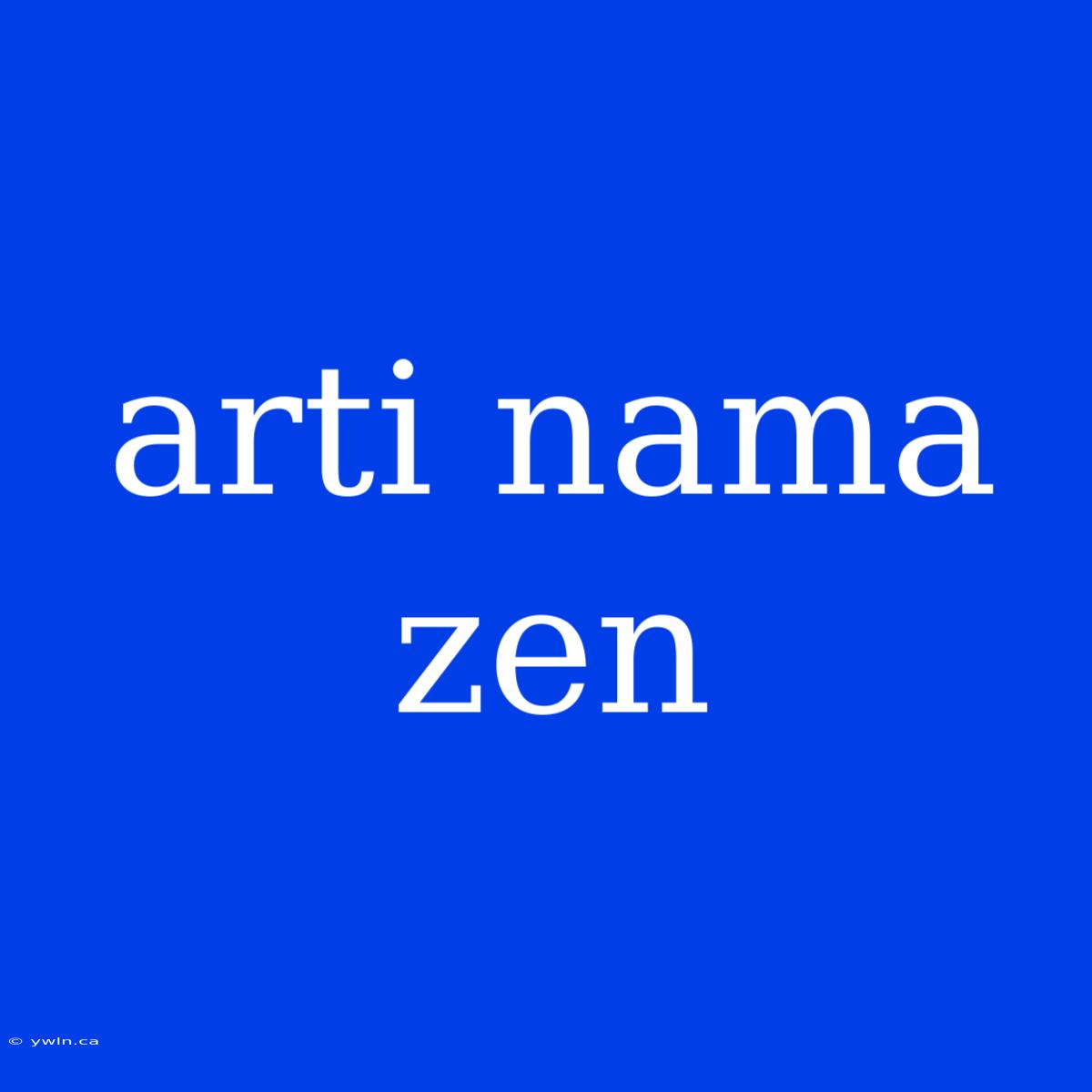 Arti Nama Zen