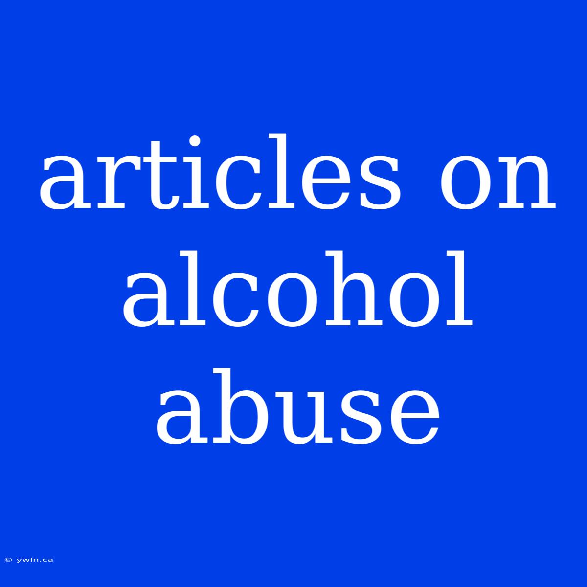 Articles On Alcohol Abuse