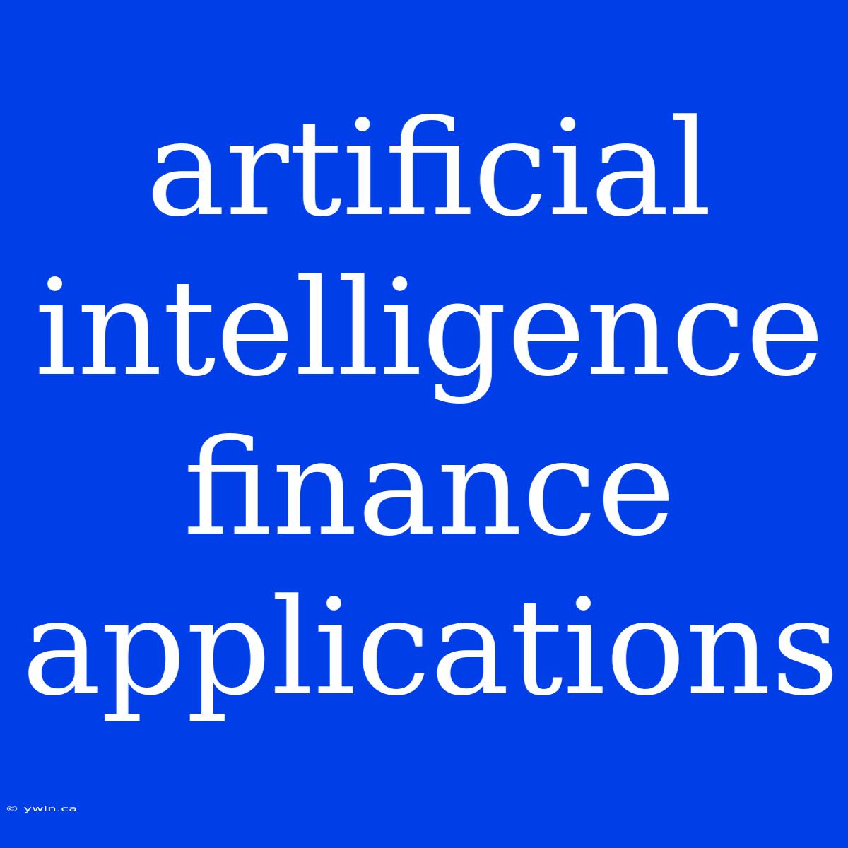 Artificial Intelligence Finance Applications