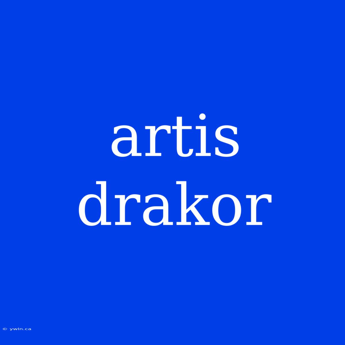 Artis Drakor