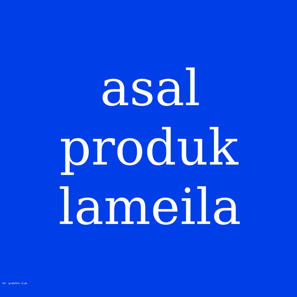 Asal Produk Lameila