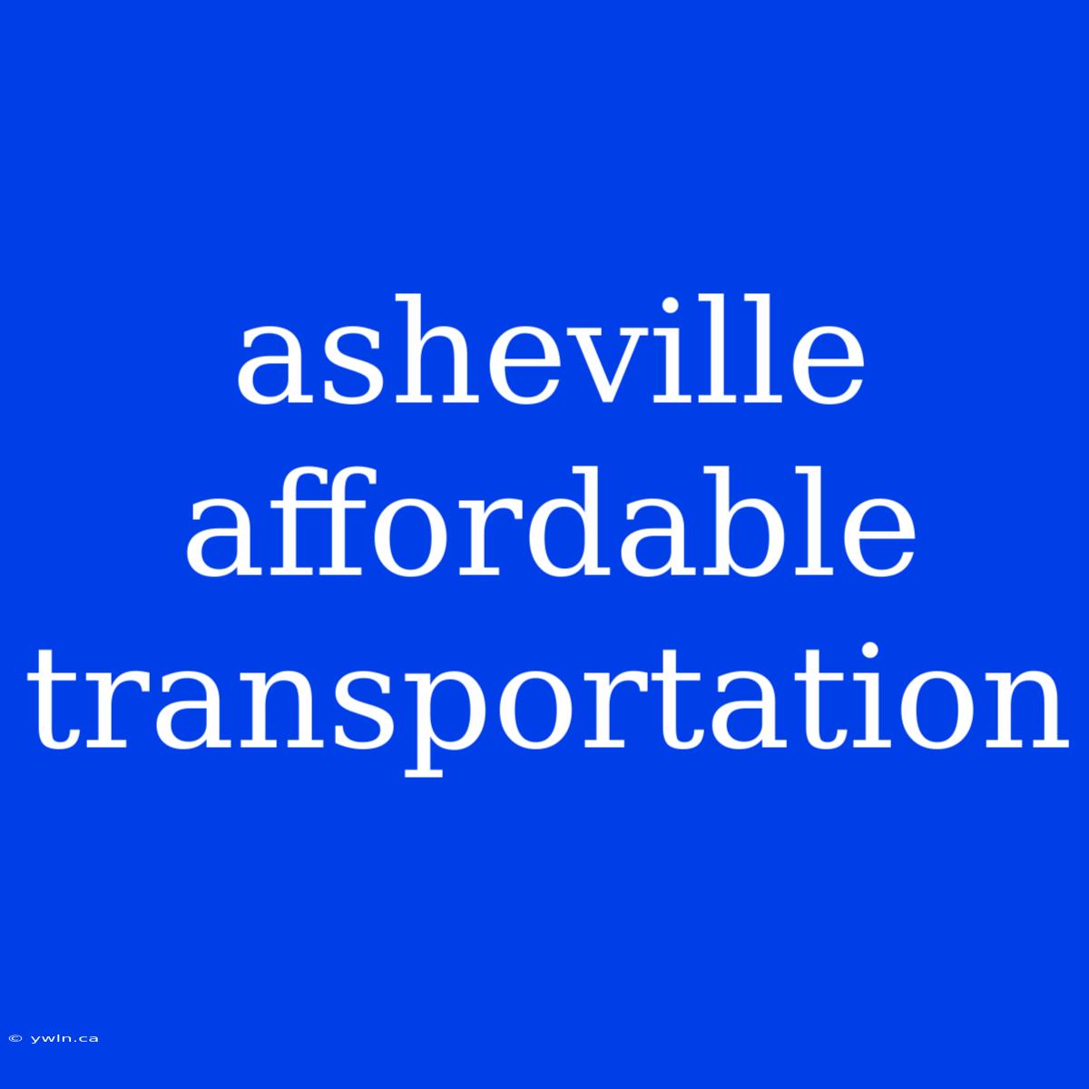 Asheville Affordable Transportation