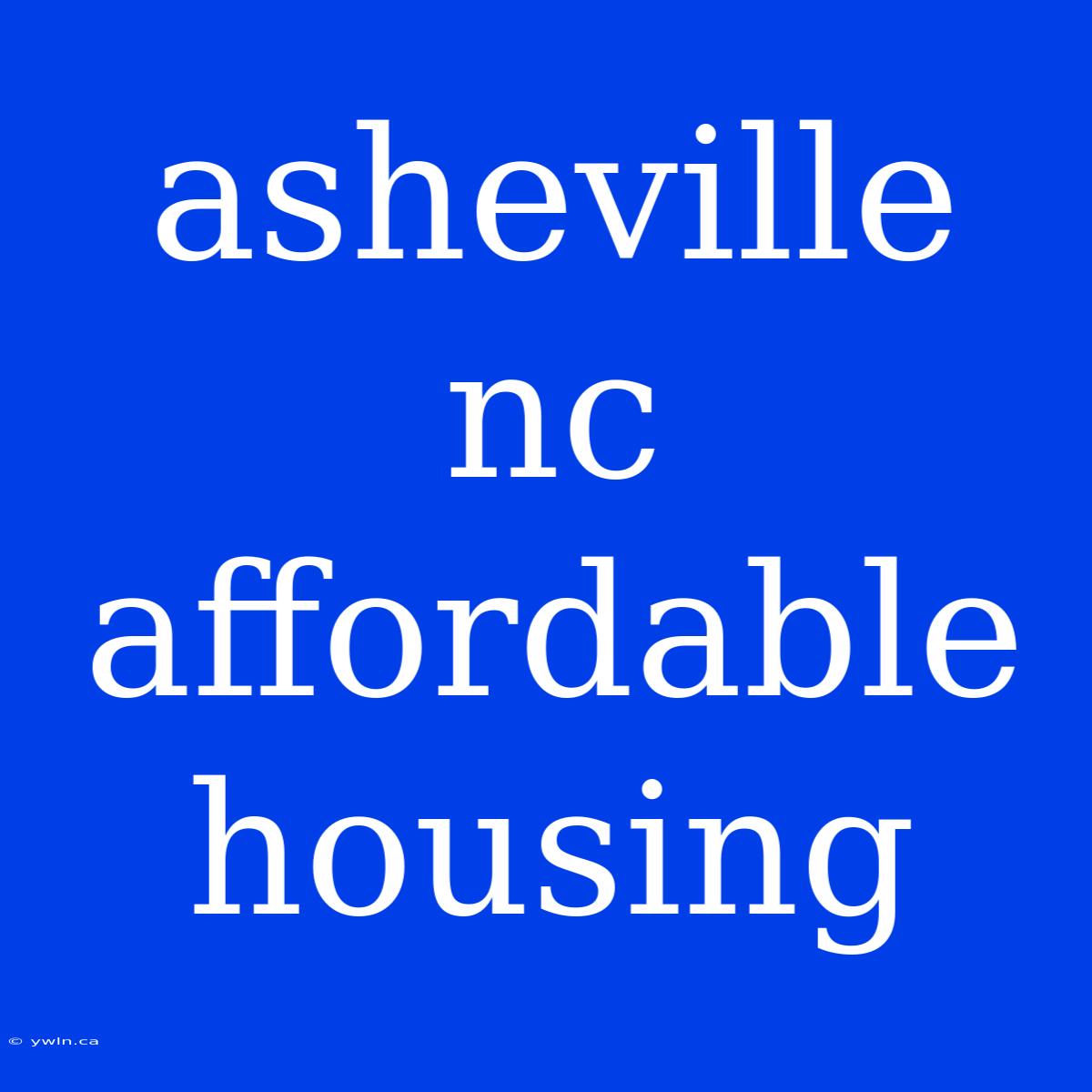 Asheville Nc Affordable Housing