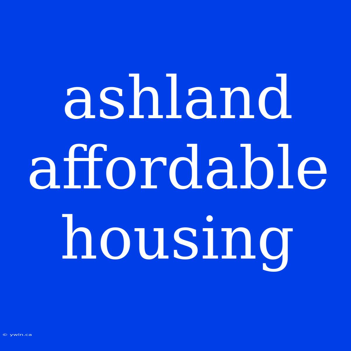 Ashland Affordable Housing