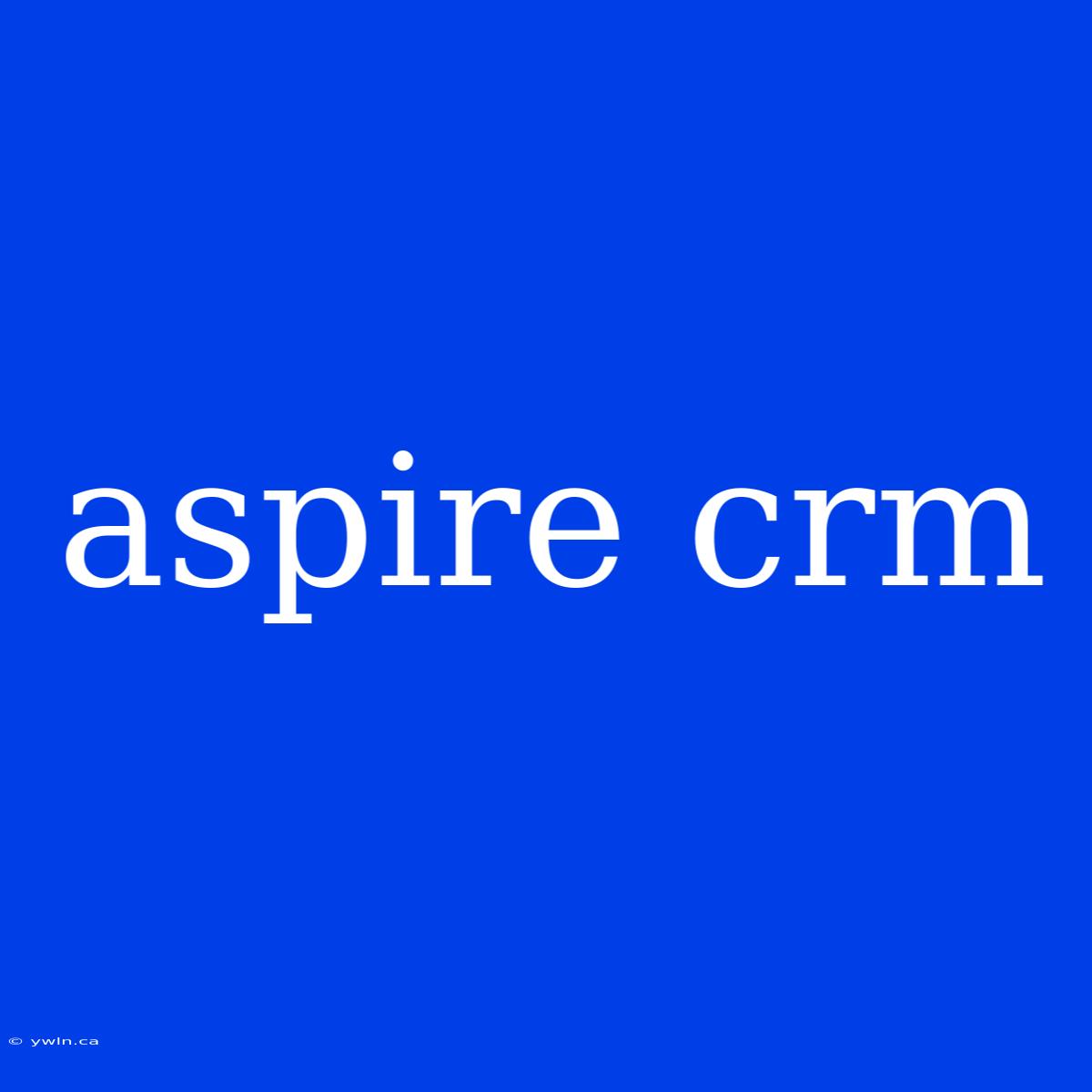 Aspire Crm