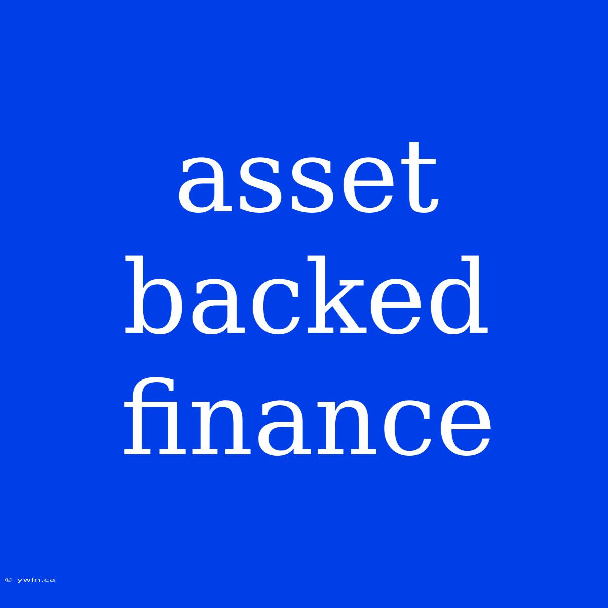 Asset Backed Finance