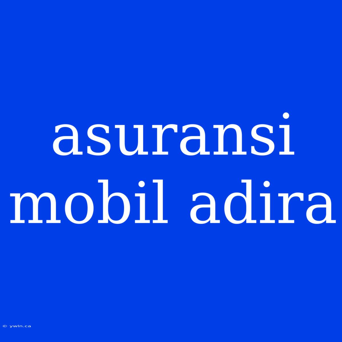 Asuransi Mobil Adira