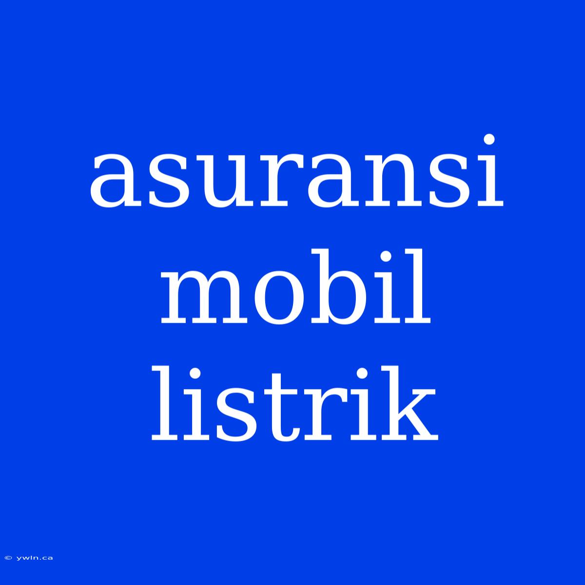 Asuransi Mobil Listrik