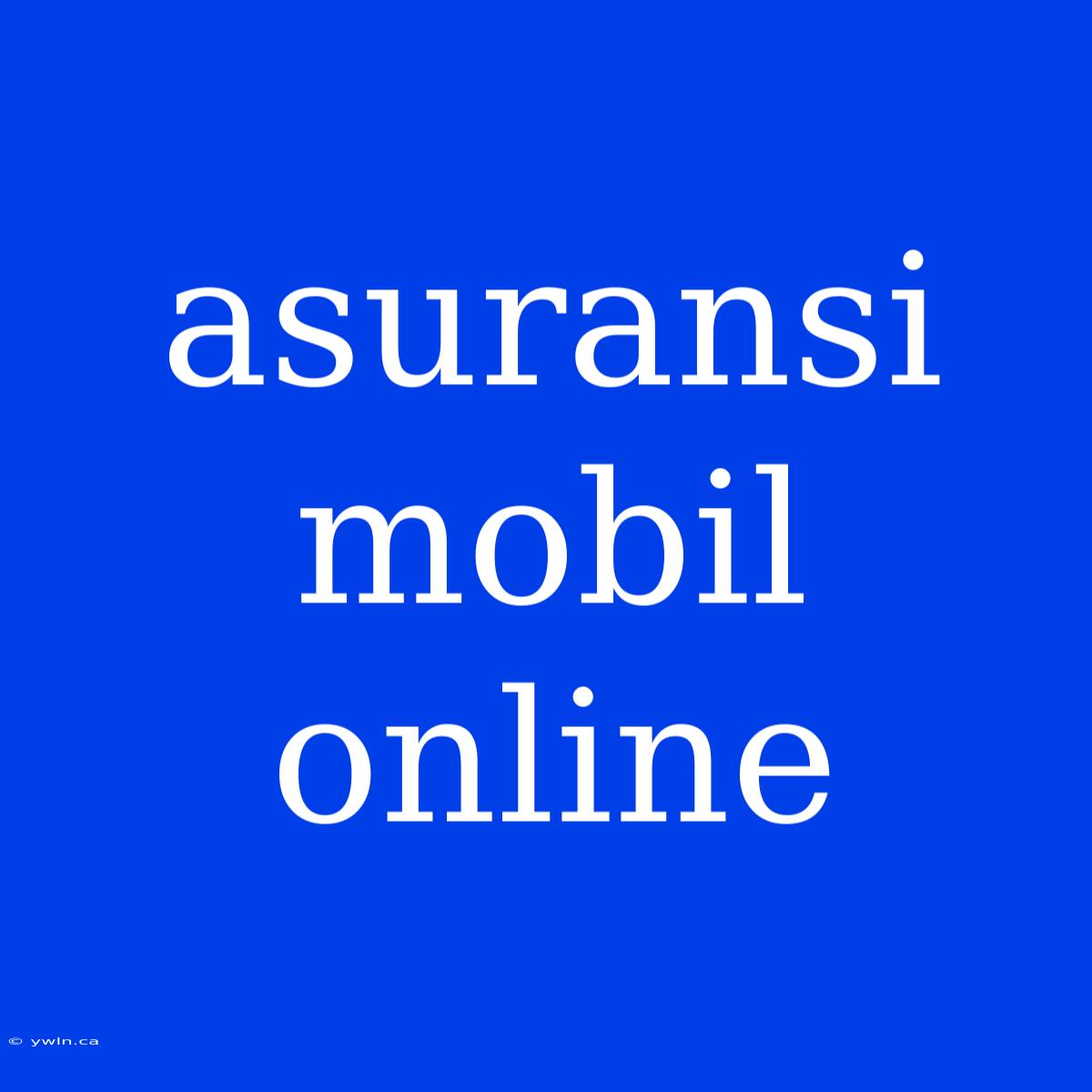 Asuransi Mobil Online