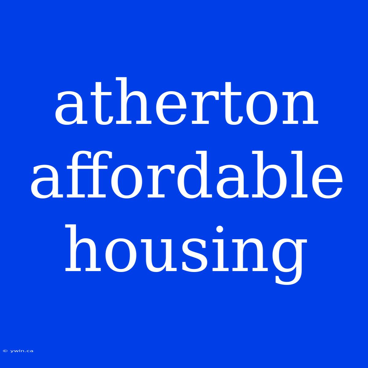 Atherton Affordable Housing