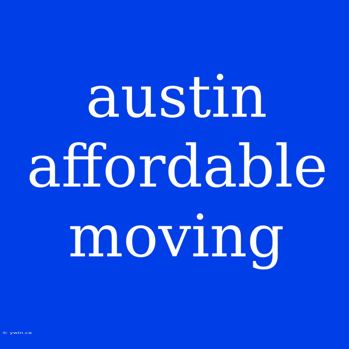 Austin Affordable Moving