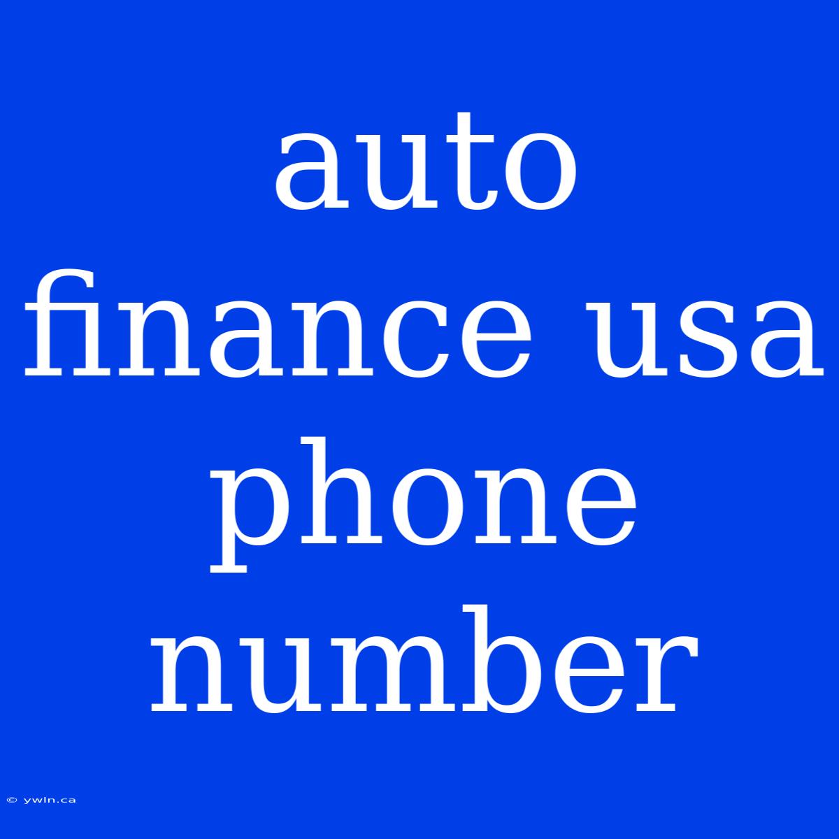 Auto Finance Usa Phone Number