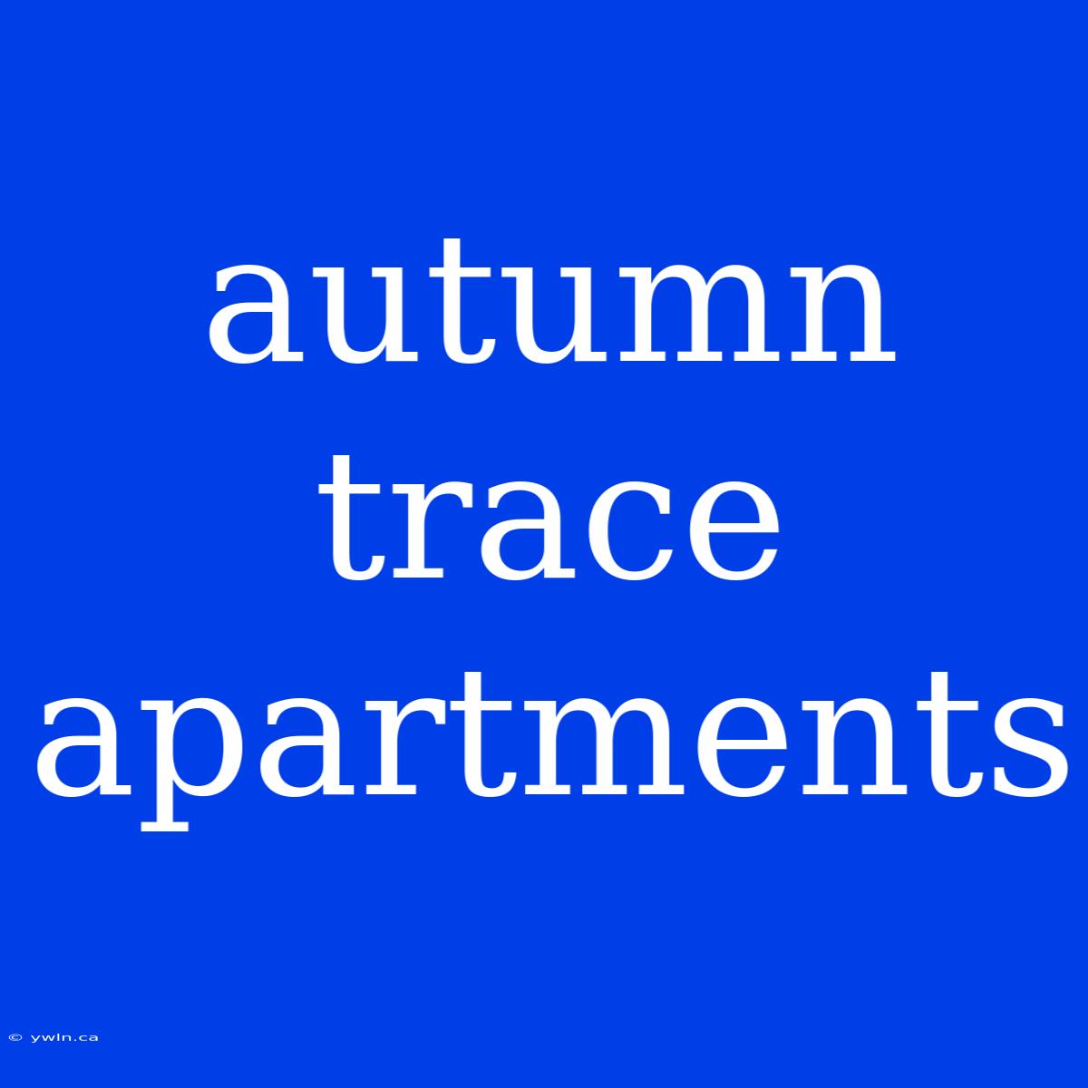 Autumn Trace Apartments