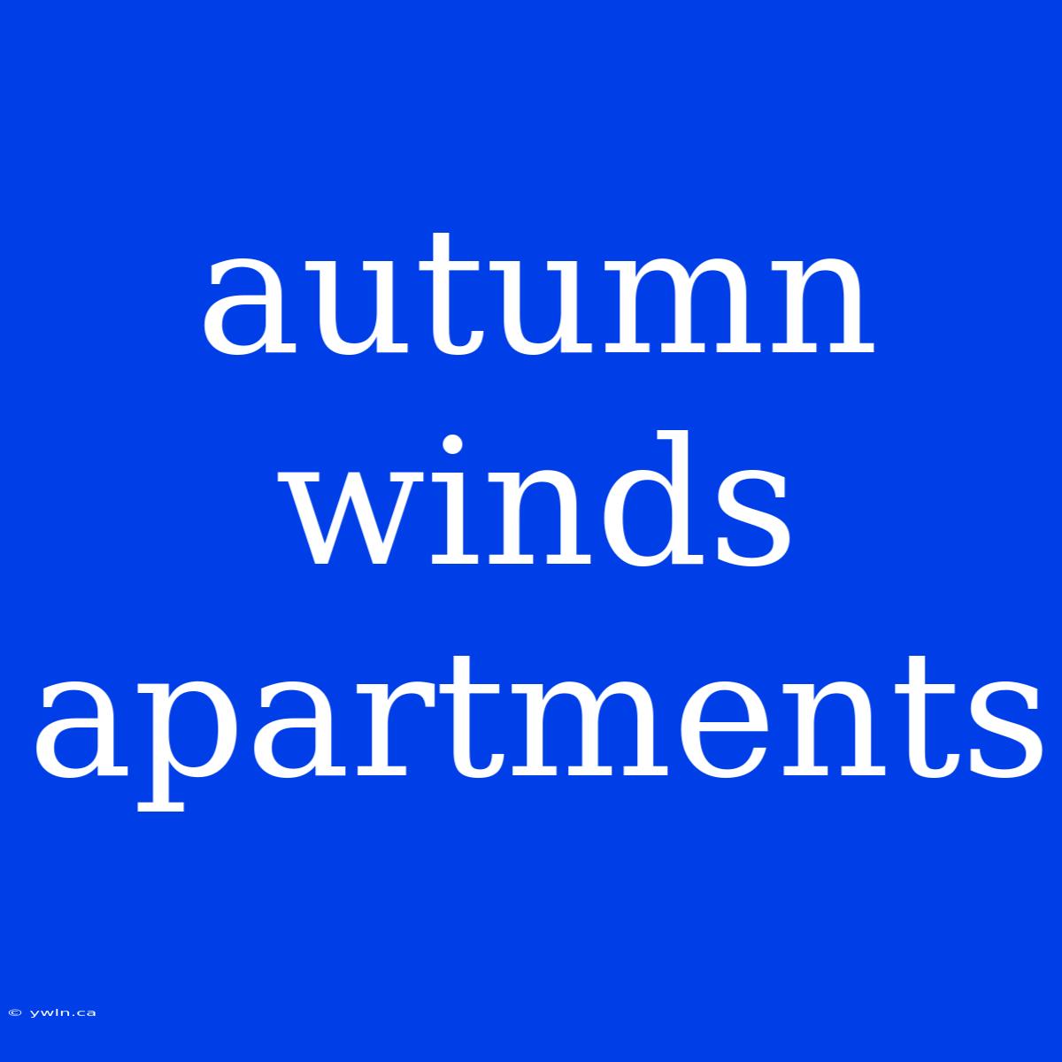 Autumn Winds Apartments