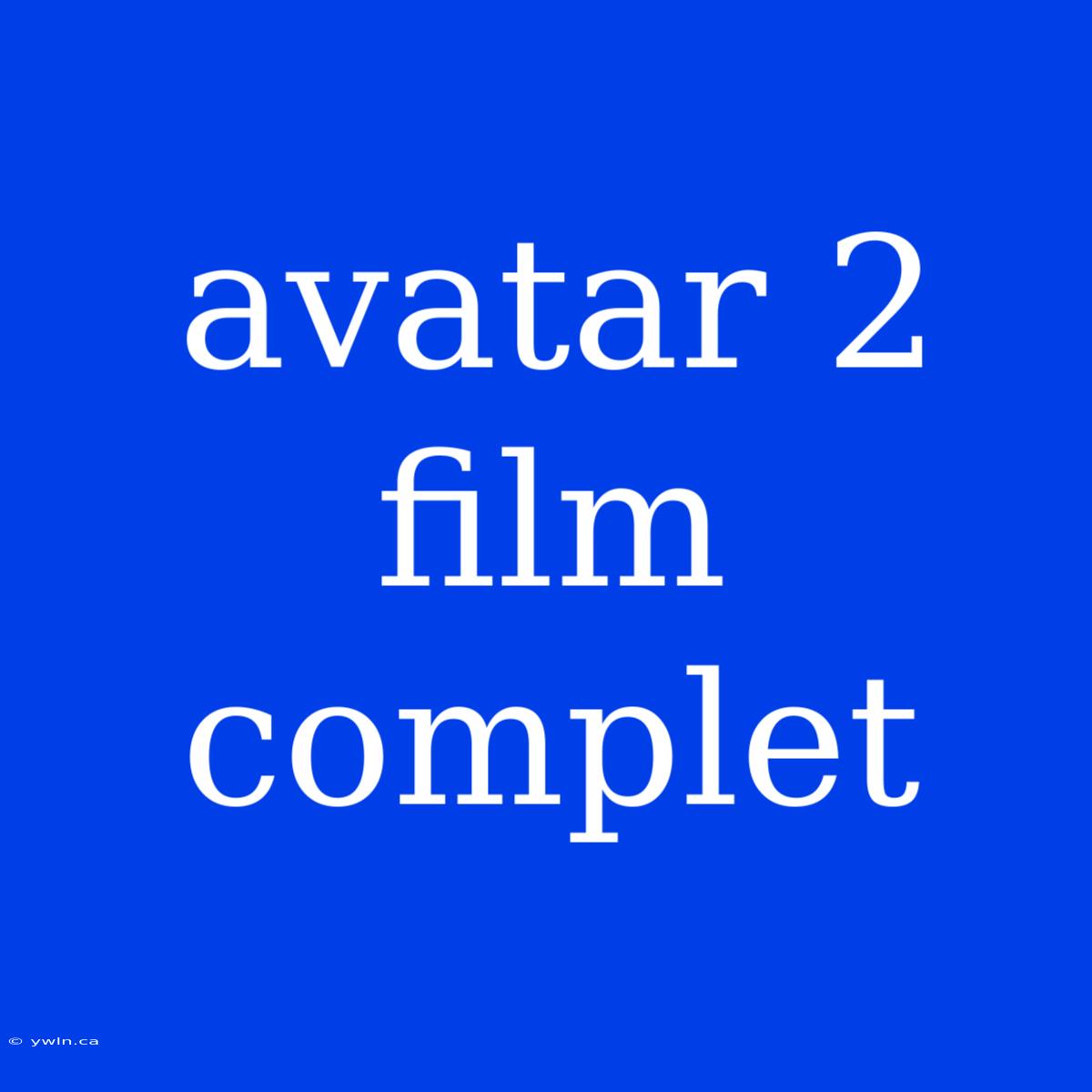 Avatar 2 Film Complet